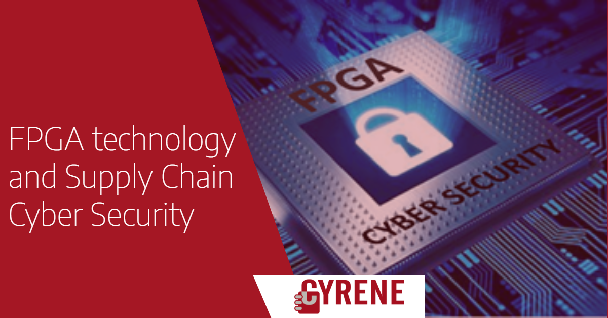 FPGA technology and Supply Chain Cyber Security
