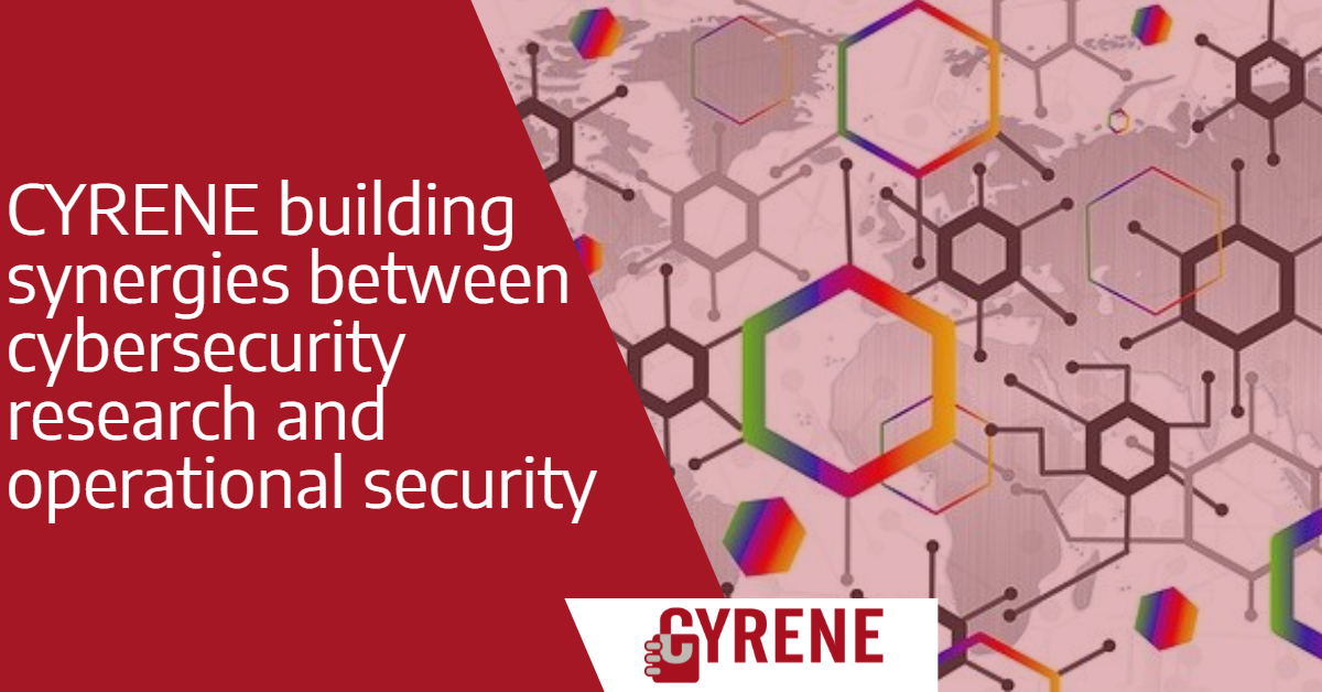 Read more about the article CYRENE building synergies between cybersecurity research and operational security