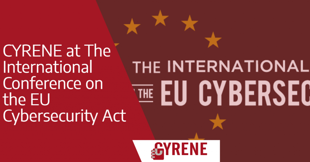 CYRENE at The International Conference on the EU Cybersecurity Act