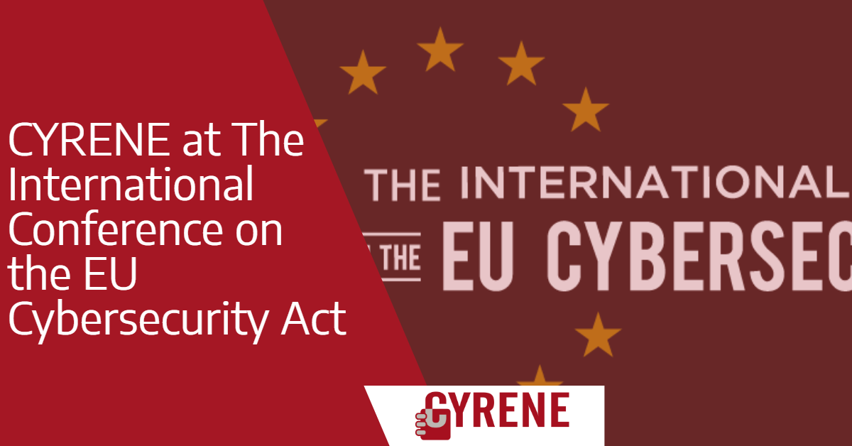 Read more about the article CYRENE at The International Conference on the EU Cybersecurity Act