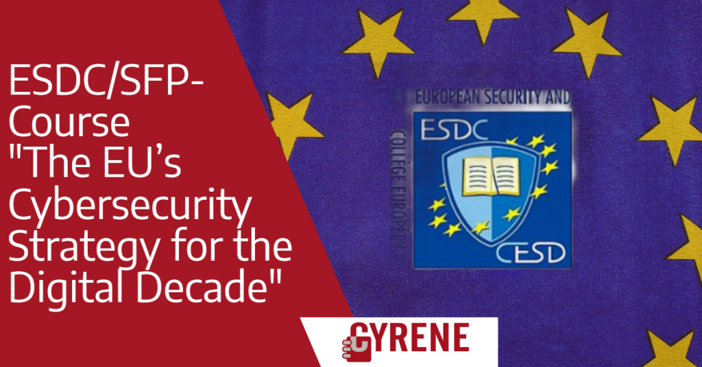 CYRENE at the ESDC/SFP- Course “The EU’s Cybersecurity Strategy for the Digital Decade”