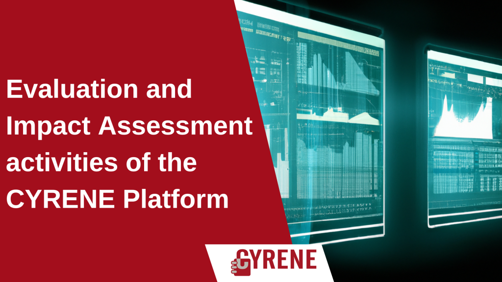 Evaluation and Impact Assessment activities of the CYRENE Platform